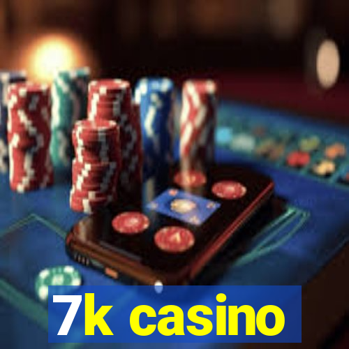 7k casino